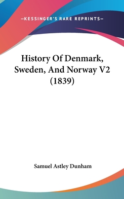 History Of Denmark, Sweden, And Norway V2 (1839) 1120248019 Book Cover