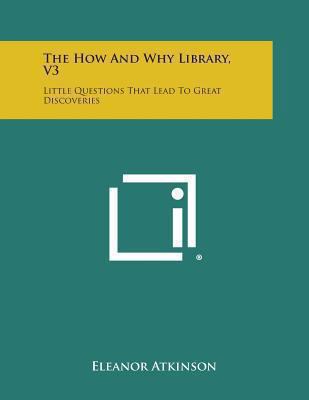 The How and Why Library, V3: Little Questions T... 1494051524 Book Cover