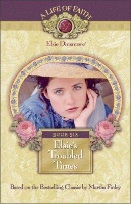 Elsie's Troubled Times, Book 6 1928749062 Book Cover