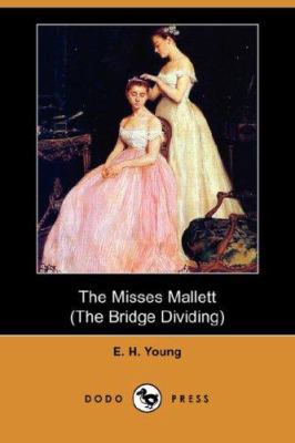 The Misses Mallett (the Bridge Dividing) (Dodo ... 1406550485 Book Cover