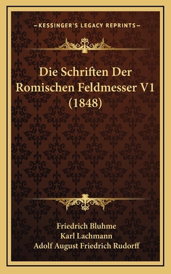 Die Schriften Der Romischen Feldmesser V1 (1848) [German] 1166882071 Book Cover