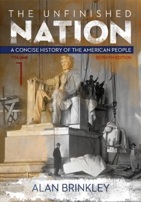 The Unfinished Nation, Volume 1: A Concise Hist... 007741229X Book Cover