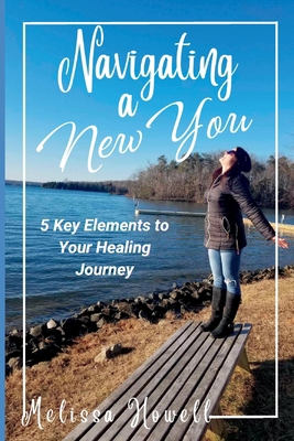 Navigating a New You: 5 Key Elements to Your He... B0CJ3ZDW8H Book Cover