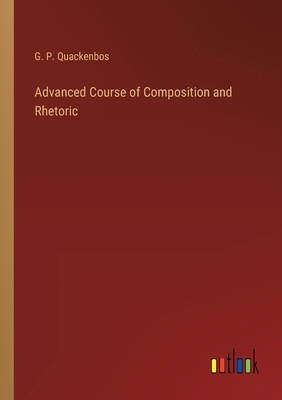 Advanced Course of Composition and Rhetoric 3385229154 Book Cover