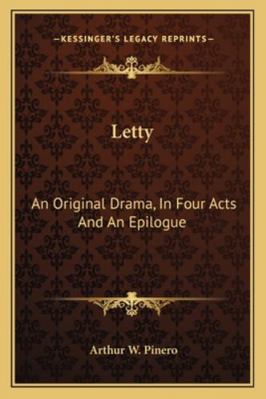Letty: An Original Drama, In Four Acts And An E... 1163234893 Book Cover