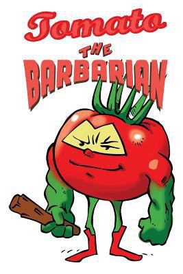 Tomato "the Barbarian" 1723725579 Book Cover