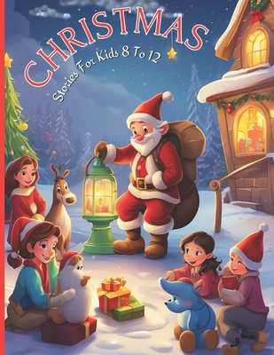 Christmas Stories For Kids 8 To 12: Whispers of... B0CQ5919K5 Book Cover