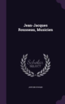 Jean-Jacques Rousseau, Musicien 1359026371 Book Cover