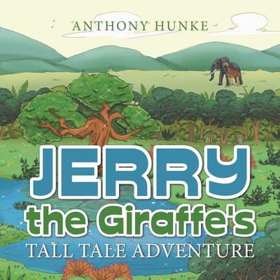 Jerry the Giraffe's Tall Tale Adventure 1698701322 Book Cover