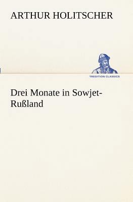 Drei Monate in Sowjet-Russland [German] 3847236776 Book Cover