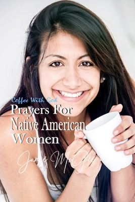 Prayers For Native American Women: Prayer Chang... 1494823888 Book Cover