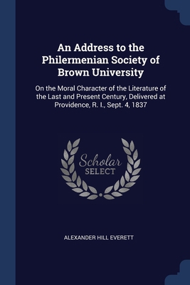An Address to the Philermenian Society of Brown... 1376693798 Book Cover