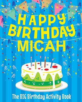Happy Birthday Micah: The Big Birthday Activity... 197954011X Book Cover