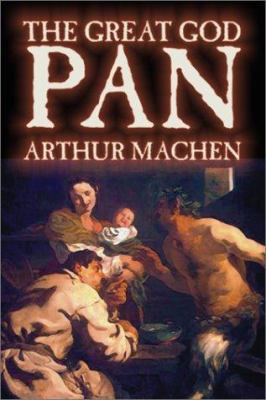 Great God Pan by Arthur Machen, Fiction, Horror 1587155974 Book Cover