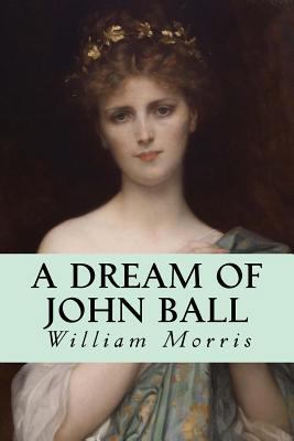 A Dream of John Ball 153958092X Book Cover