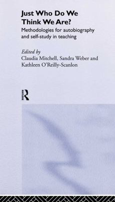 Just Who Do We Think We Are?: Methodologies for... 0415298725 Book Cover
