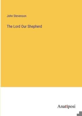 The Lord Our Shepherd 3382328925 Book Cover