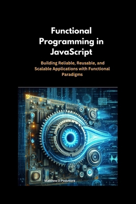 Functional Programming in JavaScript: Building ... B0DN9R4VDG Book Cover