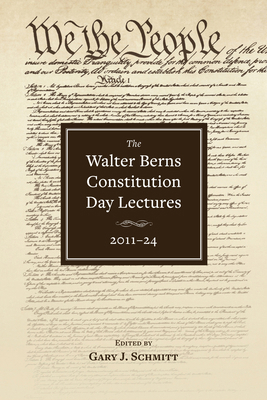 The Walter Berns Constitution Day Lectures: 201... 0844750972 Book Cover