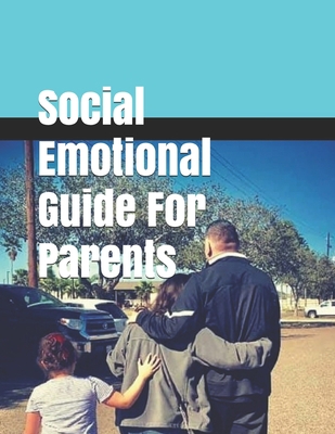 Social Emotional Guide For Parents: A social em... B099C5FZ47 Book Cover