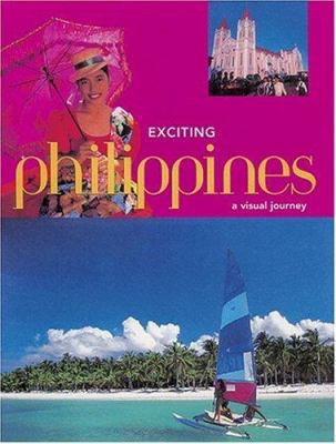 Exciting Philippines: A Visual Journey : Welcom... 9625937455 Book Cover