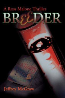 Breeder: A Ross Malone Thriller 0595474861 Book Cover