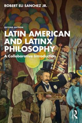 Latin American and Latinx Philosophy: A Collabo... 1032894490 Book Cover