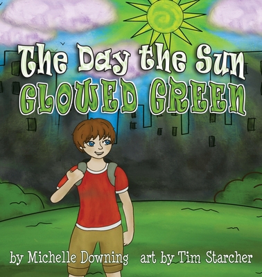 The Day the Sun Glowed Green 1938768965 Book Cover