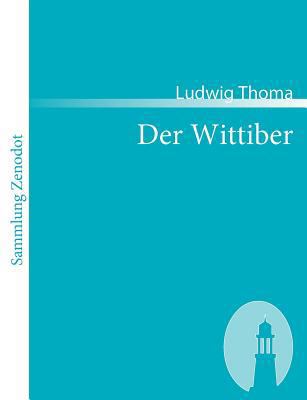 Der Wittiber: Ein Bauernroman [German] 3866401817 Book Cover