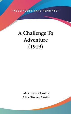 A Challenge to Adventure (1919) 1436975522 Book Cover