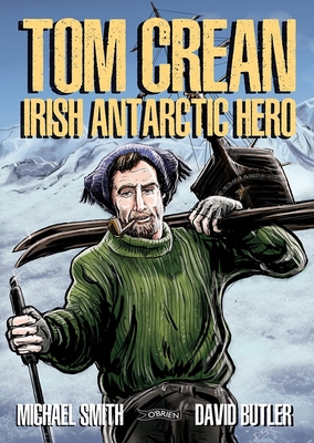 Tom Crean: Irish Antarctic Hero 1788494555 Book Cover