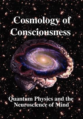 Cosmology of Consciousness: Quantum Physics & N... 0970073356 Book Cover