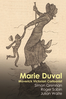 Marie Duval: Maverick Victorian Cartoonist 1526178931 Book Cover