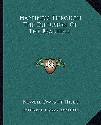 Happiness Through The Diffusion Of The Beautiful 1162855681 Book Cover