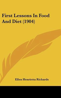 First Lessons in Food and Diet (1904) 1161782788 Book Cover