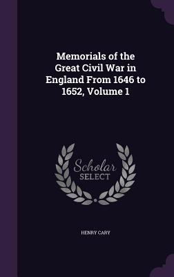 Memorials of the Great Civil War in England Fro... 1358391483 Book Cover