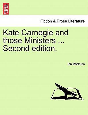 Kate Carnegie and Those Ministers ... Second Ed... 1241199159 Book Cover