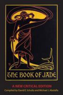 The Book of Jade: A New Critical Edition 1614981264 Book Cover