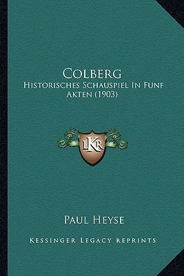 Colberg: Historisches Schauspiel In Funf Akten ... [German] 1165370816 Book Cover