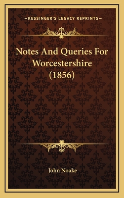 Notes And Queries For Worcestershire (1856) 1165514230 Book Cover