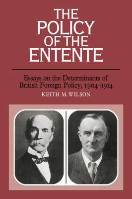 The Policy of the Entente: Essays on the Determ... 052111165X Book Cover