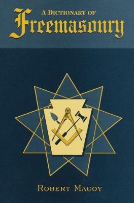 A Dictionary of Freemasonry B001CEN4JW Book Cover