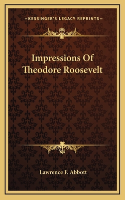Impressions of Theodore Roosevelt 1163865087 Book Cover
