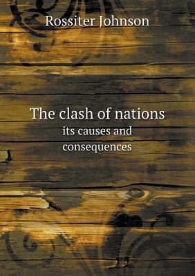 The clash of nations its causes and consequences 5518614594 Book Cover