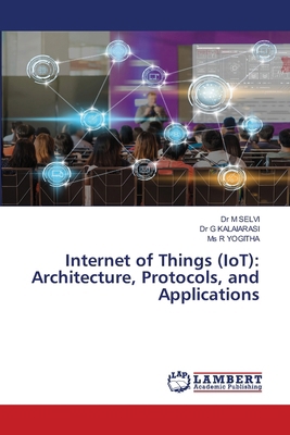 Internet of Things (IoT): Architecture, Protoco... 6208172209 Book Cover