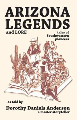 Arizona Legends and Lore: tales of Southwestern... B003F42L9G Book Cover