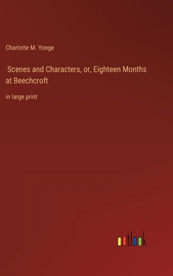 Scenes and Characters, or, Eighteen Months at B... 3368336630 Book Cover