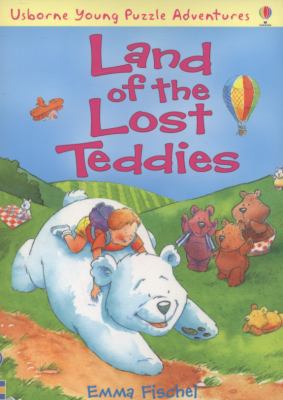 Land of the Lost Teddies. Emma Fischel 0746088728 Book Cover