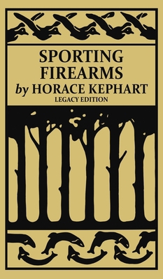 Sporting Firearms (Legacy Edition): A Classic H... 1643891723 Book Cover