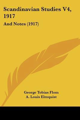 Scandinavian Studies V4, 1917: And Notes (1917) 1120699657 Book Cover